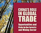 Cover image of "China's Role in Global Trade - opportunities and risks in the forestry and mining sector"